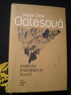 ZAHRADA POZEMSKÝCH SLASTÍ - J.C.Oatesová