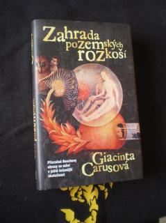 Zahrada pozemských rozkoší - Giacinta Caruso