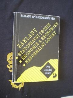 Základy státoprávní teorie, ekonomie a ekonomiky, neformální logiky