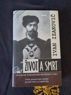 Život a smrt - Tragédie posledního ruského cara
