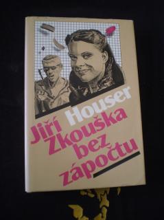 Zkouška bez zápočtu - Houser, Jiří