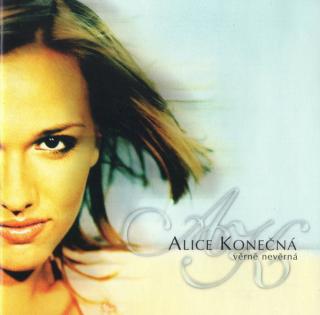 Alice Konečná - Věrně Nevěrná - CD (CD: Alice Konečná - Věrně Nevěrná)