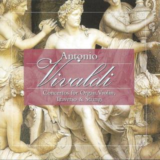 Antonio Vivaldi - Concerto For Organ, Violin, Traverso  Strings - CD (CD: Antonio Vivaldi - Concerto For Organ, Violin, Traverso  Strings)