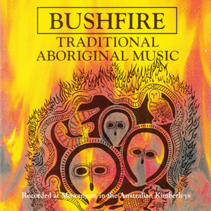 Australian Aborigines - Bushfire - Traditional Aboriginal Music - CD (CD: Australian Aborigines - Bushfire - Traditional Aboriginal Music)