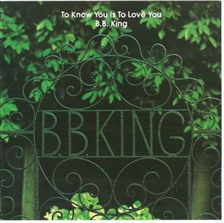 B.B. King - To Know You Is To Love You - CD (CD: B.B. King - To Know You Is To Love You)