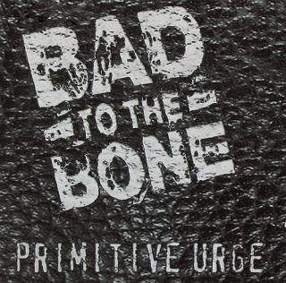Bad To The Bone - Primitive Urge - CD (CD: Bad To The Bone - Primitive Urge)