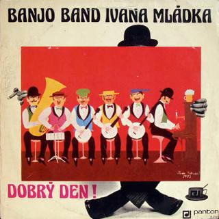Banjo Band Ivana Mládka - Dobrý Den! - LP (LP: Banjo Band Ivana Mládka - Dobrý Den!)