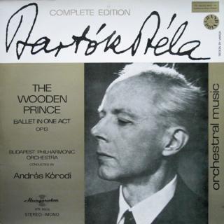 Béla Bartók / The Budapest Philharmonic Orchestra Conducted By András Kórodi - The Wooden Prince, Ballet In One Act Op. 13 - LP (LP: Béla Bartók / The Budapest Philharmonic Orchestra Conducted By András Kórodi - The Wooden Prince, Ballet In One Act Op. 13