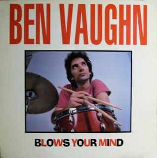 Ben Vaughn - Ben Vaughn Blows Your Mind - LP (LP: Ben Vaughn - Ben Vaughn Blows Your Mind)