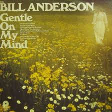 Bill Anderson - Gentle On My Mind - LP (LP: Bill Anderson - Gentle On My Mind)