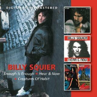 Billy Squier - Enough Is Enough / Hear  Now / Creatures Of Habit - CD (CD: Billy Squier - Enough Is Enough / Hear  Now / Creatures Of Habit)