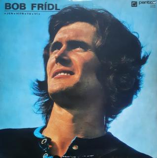 Bob Frídl - / Jen / Vítr / To / Ví / - LP (LP: Bob Frídl - / Jen / Vítr / To / Ví /)