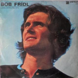 Bob Frídl - Jen Vítr To Ví - LP / Vinyl (LP / Vinyl: Bob Frídl - Jen Vítr To Ví)