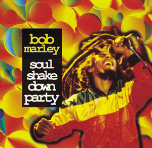Bob Marley - Soul Shake Down Party - CD (CD: Bob Marley - Soul Shake Down Party)