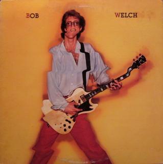 Bob Welch - Bob Welch - LP (LP: Bob Welch - Bob Welch)