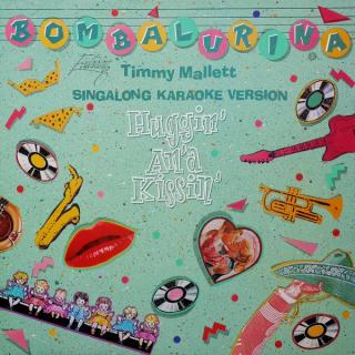 Bombalurina Featuring Timmy Mallett - Huggin' An'a Kissin' - Singalong Karaoke Version - LP (LP: Bombalurina Featuring Timmy Mallett - Huggin' An'a Kissin' - Singalong Karaoke Version)