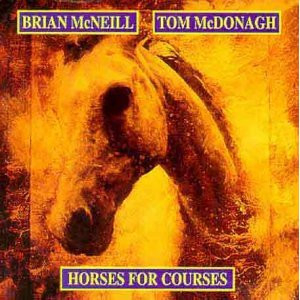 Brian McNeill  Tom McDonagh - Horses For Courses - CD (CD: Brian McNeill  Tom McDonagh - Horses For Courses)