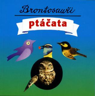 Brontosauři - Ptáčata - CD (CD: Brontosauři - Ptáčata)