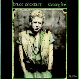 Bruce Cockburn - Stealing Fire - LP / Vinyl (LP / Vinyl: Bruce Cockburn - Stealing Fire)