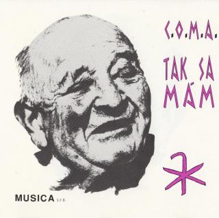 C.O.M.A. - Tak Sa Mám - CD (CD: C.O.M.A. - Tak Sa Mám)