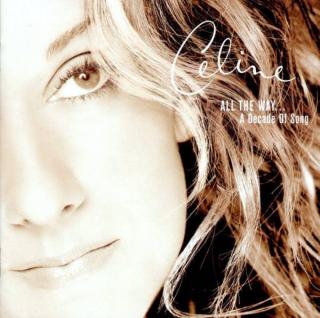 Céline Dion - All The Way... A Decade Of Song - CD (CD: Céline Dion - All The Way... A Decade Of Song)