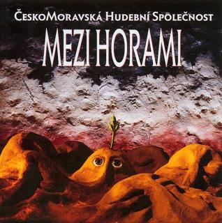 Českomoravská Hudební Společnost - Mezi Horami - CD (CD: Českomoravská Hudební Společnost - Mezi Horami)