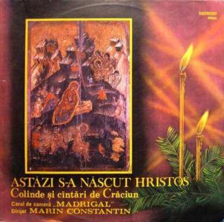 Corul Madrigal Dirijor Marin Constantin - Astăzi S-a Născut Hristos (Colinde ?i Cîntări De Crăciun) - LP / Vinyl (LP / Vinyl: Corul Madrigal Dirijor Marin Constantin - Astăzi S-a Născut Hristos (Colinde ?i Cîntări De Crăciun))