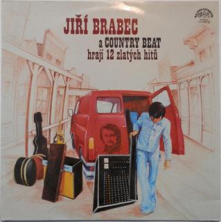 Country Beat Jiřího Brabce - Hrají 12 Zlatých Hitů - LP (LP: Country Beat Jiřího Brabce - Hrají 12 Zlatých Hitů)