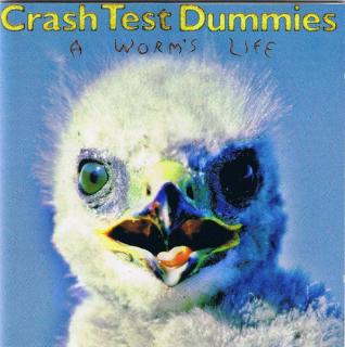 Crash Test Dummies - A Worm's Life - CD (CD: Crash Test Dummies - A Worm's Life)