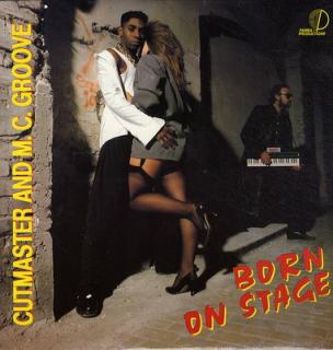 Cutmaster And M.C. Groove - Born On Stage - LP (LP: Cutmaster And M.C. Groove - Born On Stage)