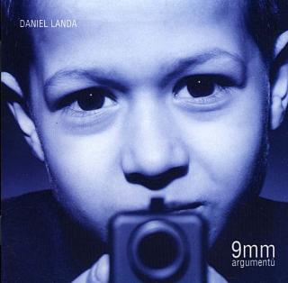 Daniel Landa - 9mm Argumentů - CD (CD: Daniel Landa - 9mm Argumentů)
