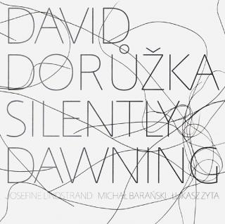 David Dorůžka - Silently Dawning - CD (CD: David Dorůžka - Silently Dawning)