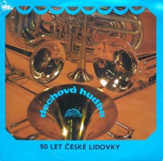 Dechová Hudba Supraphon - 50 Let České Lidovky - LP / Vinyl (LP / Vinyl: Dechová Hudba Supraphon - 50 Let České Lidovky)