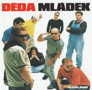 Děda Mládek Illegal Band - Děda Mládek Illegal Band - CD (CD: Děda Mládek Illegal Band - Děda Mládek Illegal Band)