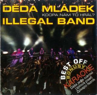 Děda Mládek Illegal Band - Kdopa Nám To Hrál? - CD (CD: Děda Mládek Illegal Band - Kdopa Nám To Hrál?)