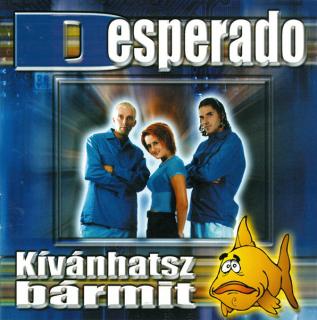 Desperado - Kívánhatsz Bármit - CD (CD: Desperado - Kívánhatsz Bármit)