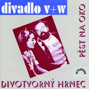 Divadlo V + W - Pěst Na Oko / Divotvorný Hrnec  - CD (CD: Divadlo V + W - Pěst Na Oko / Divotvorný Hrnec )