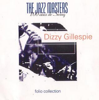 Dizzy Gillespie - The Jazz Masters - 100 A?os De Swing - CD (CD: Dizzy Gillespie - The Jazz Masters - 100 A?os De Swing)