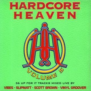 DJ Vibes, Scott Brown, Slipmatt, Vinylgroover - Hardcore Heaven Volume 5 - MC (MC: DJ Vibes, Scott Brown, Slipmatt, Vinylgroover - Hardcore Heaven Volume 5)