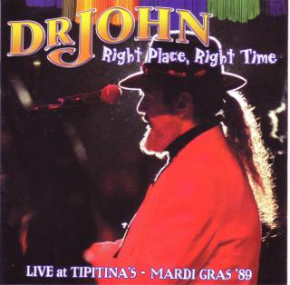 Dr. John - Right Place, Right Time (Live At Tipitina's - Mardi Gras '89) - CD (CD: Dr. John - Right Place, Right Time (Live At Tipitina's - Mardi Gras '89))