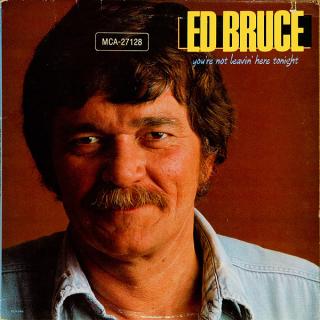 Ed Bruce - You're Not Leavin' Here Tonight - LP (LP: Ed Bruce - You're Not Leavin' Here Tonight)