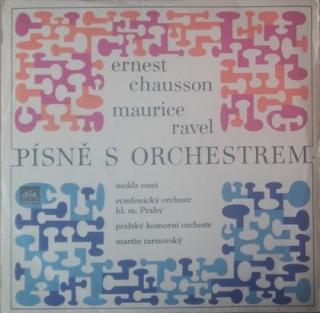 Ernest Chausson / Maurice Ravel - Nedda Casei, The Prague Symphony Orchestra / Prague Chamber Orchestra, Martin Turnovský - Písně S Orchestrem - LP / Vinyl (LP / Vinyl: Ernest Chausson / Maurice Ravel - Nedda Casei, The Prague Symphony Orchestra / Prague)