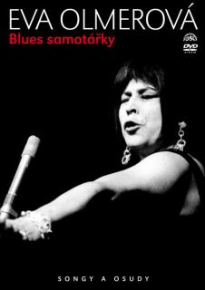 Eva Olmerová - Blues Samotářky - Songy A Osudy - DVD (DVD: Eva Olmerová - Blues Samotářky - Songy A Osudy)