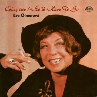 Eva Olmerová - Čekej Tiše / He'll Have To Go - LP (LP: Eva Olmerová - Čekej Tiše / He'll Have To Go)