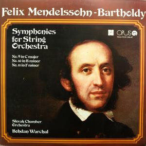 Felix Mendelssohn-Bartholdy, Bohdan Warchal, Slovak Chamber Orchestra - Symphonies For String Orchestra (No. 9 In C Major, No. 10 In B Minor, No. 11 In F Minor) - LP / Vinyl (LP / Vinyl: Felix Mendelssohn-Bartholdy, Bohdan Warchal, Slovak Chamber Orchestr