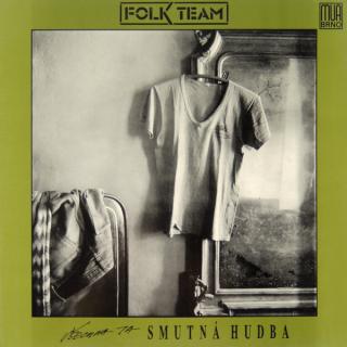 Folk Team - Všechna Ta Smutná Hudba - LP (LP: Folk Team - Všechna Ta Smutná Hudba)