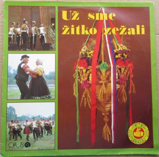 Folklórna Skupina JRD Mier Cífer, Dychová Hudba Z Voderád - Už Sme Žitko Zežali - LP (LP: Folklórna Skupina JRD Mier Cífer, Dychová Hudba Z Voderád - Už Sme Žitko Zežali)