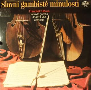 František Sláma, Josef Hála - Slavní Gambisté Minulosti - LP / Vinyl (LP / Vinyl: František Sláma, Josef Hála - Slavní Gambisté Minulosti)
