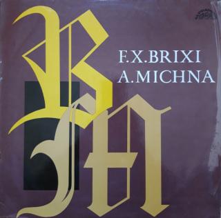 František Xaver Brixi / Adam Václav Michna z Otradovic - F. X. Brixi / A. Michna - LP (LP: František Xaver Brixi / Adam Václav Michna z Otradovic - F. X. Brixi / A. Michna)