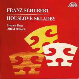 Franz Schubert, Hyman Bress, Alfred Holeček - Houslové Skladby - LP (LP: Franz Schubert, Hyman Bress, Alfred Holeček - Houslové Skladby)